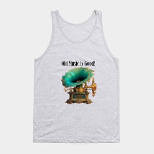 Old Music is Good! Tank Top